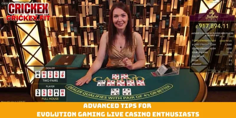 Evolution Gaming Live Casino: Tips, Tricks, and Winning Strategies 2 Advanced Tips for Evolution Gaming Live Casino Enthusiasts