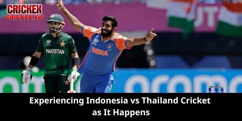 Indonesia vs Thailand Cricket - Watch Live Match Online Now 1 Experiencing Indonesia vs Thailand Cricket as It Happens