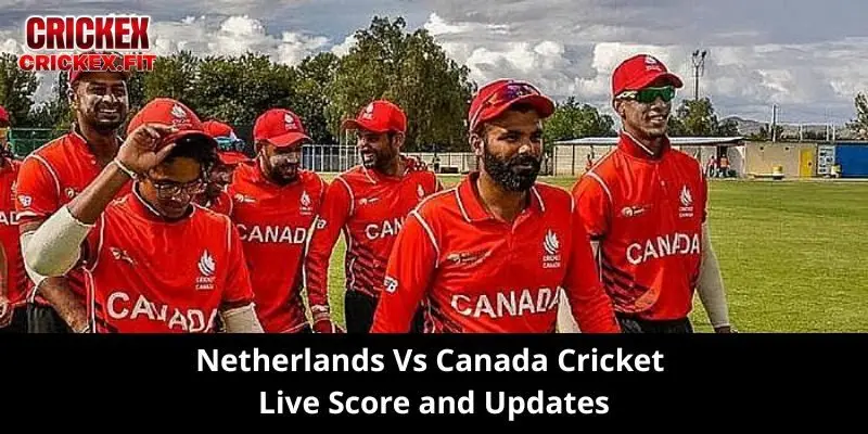Netherlands Vs Canada Cricket