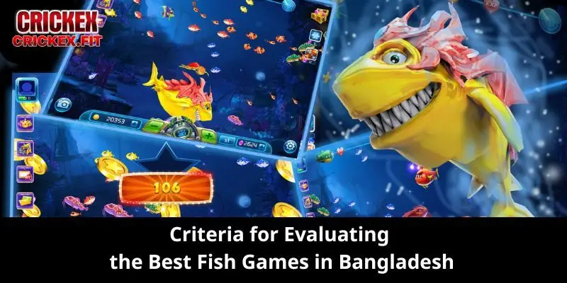 The Best Fish Games in Bangladesh: Experience Interactive Entertainment with Crickex 2 Criteria for Evaluating the Best Fish Games in Bangladesh